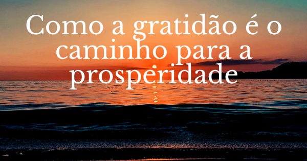 Como a gratidao